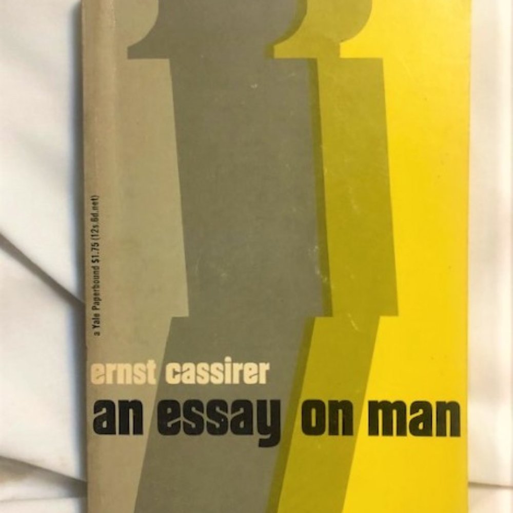 An Essay on Man by Ernst Cassirer